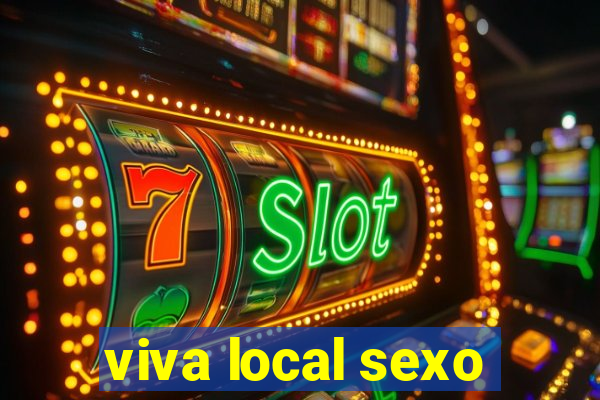 viva local sexo